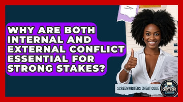 Why Are Both Internal And External Conflict Essential For Strong Stakes? - Screenwriter