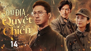 ĐẠI ĐỊA QUYẾT CHIẾN - Tập 14 |  Cuộc Chiến Khói Lửa Chống Nhật Siêu Hấp Dẫn  | Phim Kháng Nhật 2025