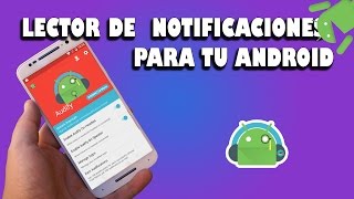 OBTÉN UN LECTOR DE NOTIFICACIONES PARA TU ANDROID screenshot 2