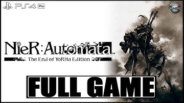 NieR Automata Game of the YoRHa Edition FULL GAME Gameplay Walkthrough PS4 Pro (No Commentary)