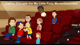 Caillou Disrupts The My Little Pony Moviegrounded