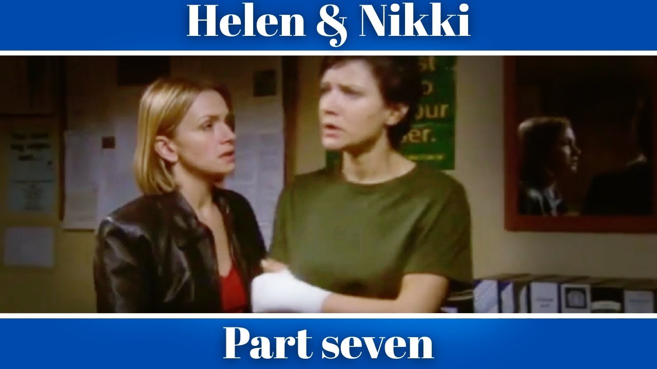 Helen Stuart & Nikki Wade | every single thing | part 7