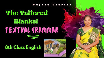 The Tattered Blanket Textual Grammar l  8th class English l Sujatha Diaries