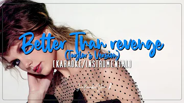 Taylor Swift - Better Than Revenge (Taylor's Version) | Karaoke / Instrumental