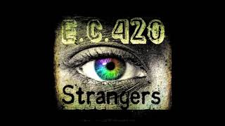 E.C.420 -- Strangers