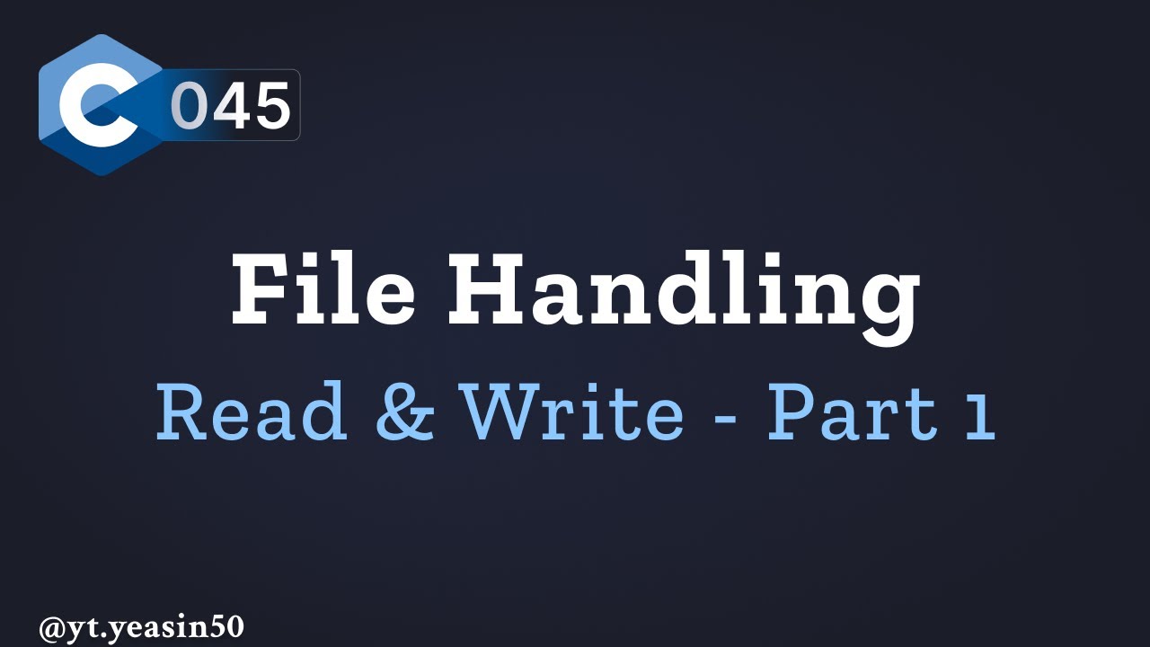 File Handling in C - Part 1 | Read and Write Files | C Programming ...