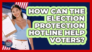 How Can The Election Protection Hotline Help Voters? - First Time Voter Expert