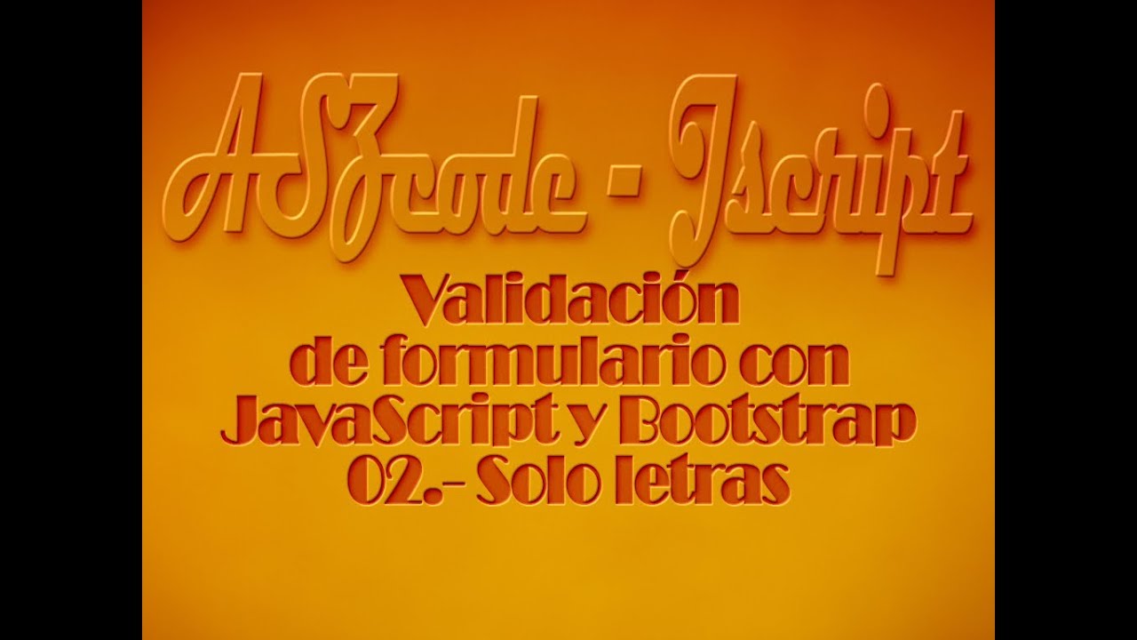 02.- Validar formulario en Javascript — Solo letras - YouTube