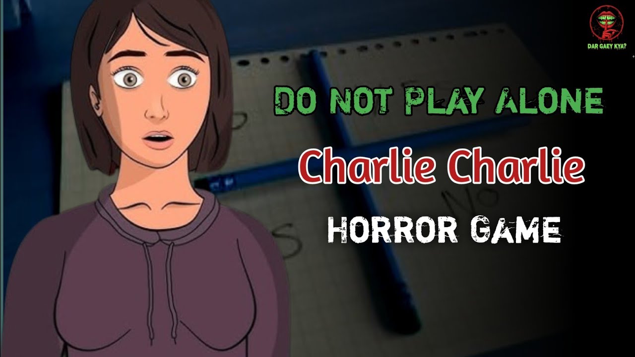 DO NOT PLAY ALONE Charlie Charlie Horror Game Story Dar Gaey Kya