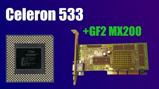 Собираем Celeron 533 МГц и GeForce 2 MX200 | Часть 1 | Железное ретро #3