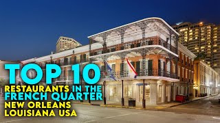 Top 10 Restaurants in the French Quarter, New Orleans, Louisiana
