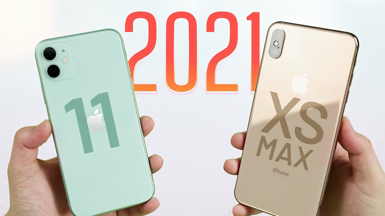 mua iphone cũ ở đâu uy tín 2022 Mua iPhone cũ cho 2021: iPhone XS Max hay iPhone 11?