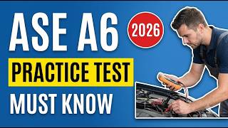 ASE A6 Electrical & Electronic Systems Mock Exam 2: Practice & Explanations