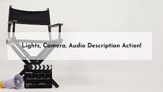 Lights, Camera, Audio Description Action!