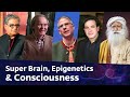 Super brain epigenetics  more bernard carr christof koch rudy tanzi deepak chopra  sadhguru