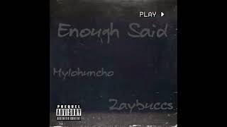 Enough Said (feat) mylohuncho (end of story remix)