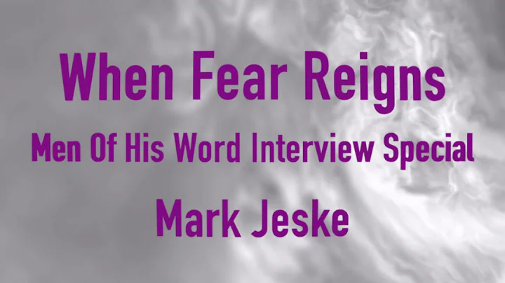 When Fear Reigns - Mark Jeske Interview