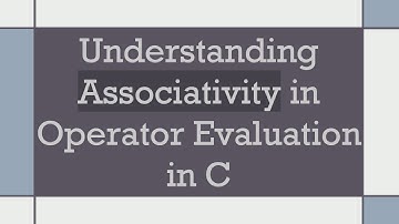 Understanding Associativity in Operator Evaluation in C