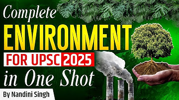 Complete Environment and Ecology  In One Shot | UPSC Prelims 2025 | By Nandini Singh