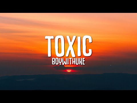 BoyWithUke - Toxic (Lyrics)