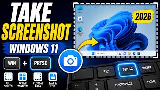 How To Take A Screenshot In Windows 11 (2026 Guide)