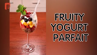 YOGURT PARFAIT | FRUITY GOODNESS | BREAKFAST| FOODIES CLUB