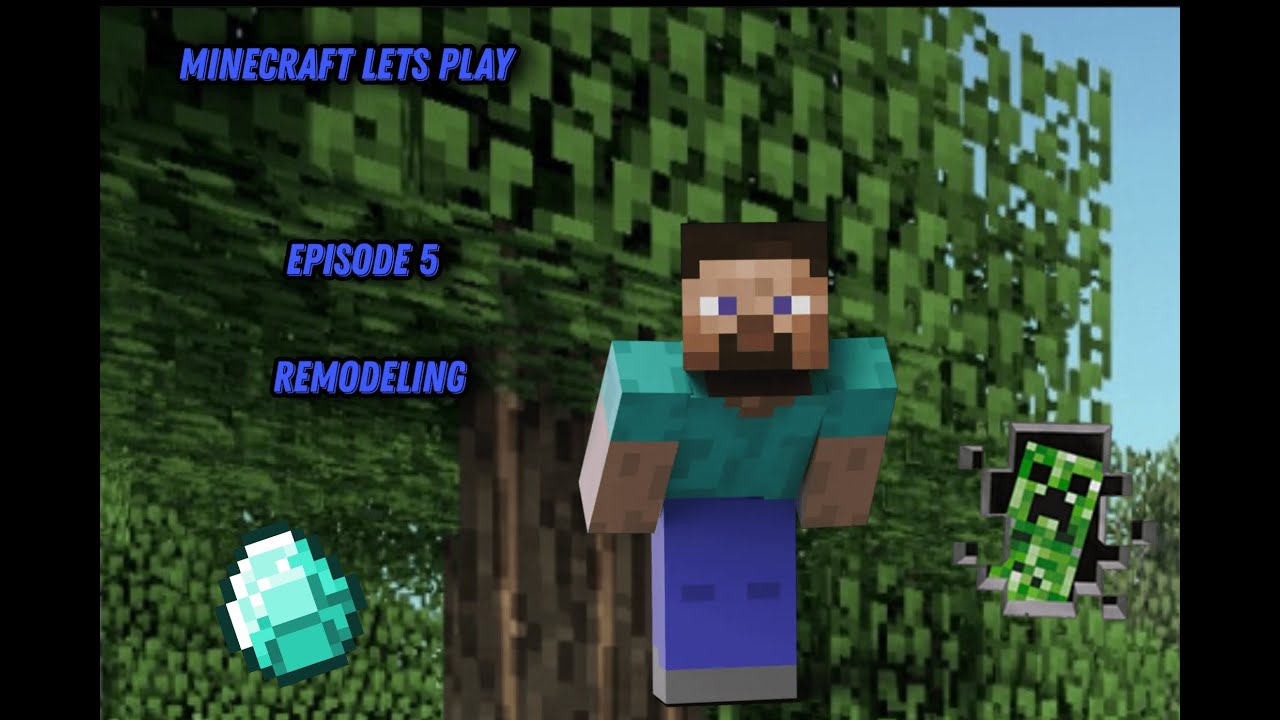 Minecraft Lets Play Episode 5 Remodeling - YouTube