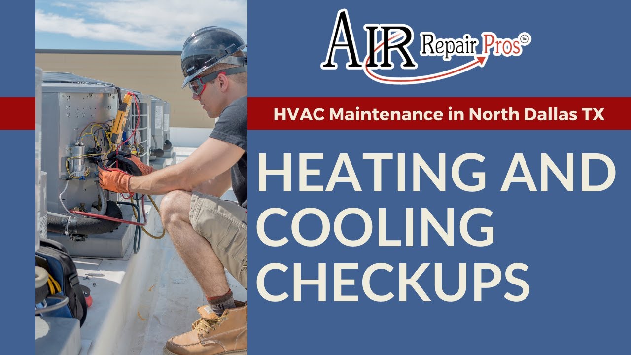 HVAC Maintenance in North Dallas TX Heating and Cooling Checkups Air