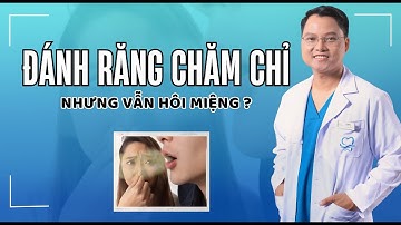 Đánh răng chăm chỉ nhưng vẫn hôi miệng nguyên nhân do đâu ? |Dr Cường Offical