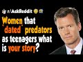 Women that "dated" predators as teenagers what is your story?