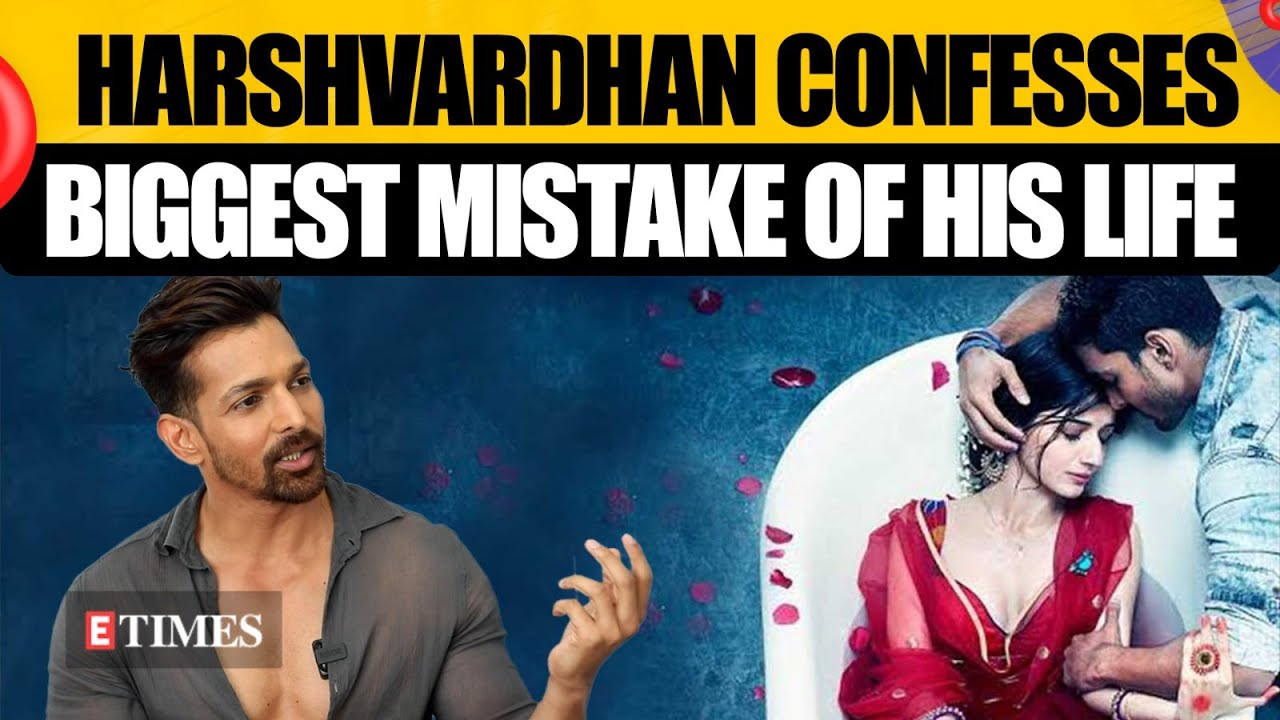 EXCLUSIVE: Harshvardhan Rane Gets Real About Mistakes, Struggles & Sanam Teri Kasam's Re-Release