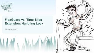 Kernel Recipes 2026  - FlexGuard vs  Time Slice Extension: Handling Lock