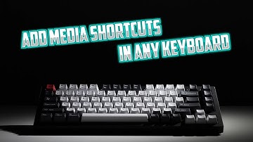 How to add any hotkey to any keyboard.(Media control in any keyboard)