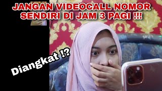 JANGAN VIDEOCALL NOMOR SENDIRI DI JAM 3 PAGI !!! KOK DIANGKAT !??