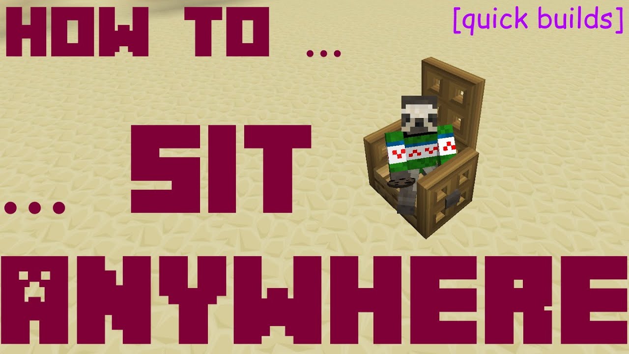 [Tutorial] [Quick Builds] How to Sit Anywhere in Minecraft (1.14 / 1.15