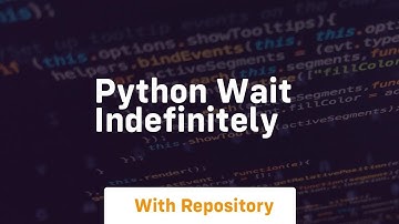python wait indefinitely