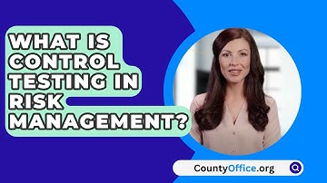 What Is Control Testing In Risk Management? - CountyOffice.org
