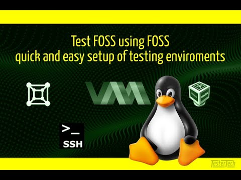 Use FOSS to test FOSS: setup your own testing environment for easy and repeatable testing