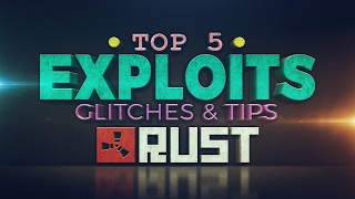 Snow Knows: TOP 5 RUST EXPLOITS, GLITCHES AND TIPS! Hidden Chest. Invisibility. Invincibility.