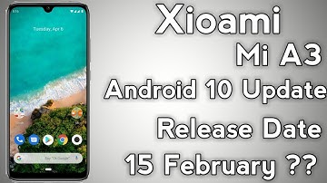 [ Mi A3] Xioami Mi A3 Android 10 Update Release Date | Mi A3 Android 10 Update 15 February?