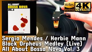 Sergio Mendes / Herbie Mann - Black Orpheus Medley (Live) (Bossa Nova), Vinyl video 4K, 24bit/96kHz