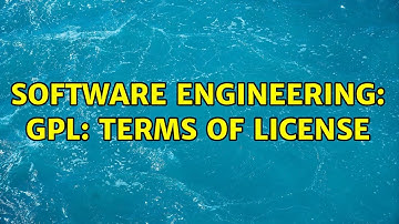 Software Engineering: GPL: terms of license (2 Solutions!!)