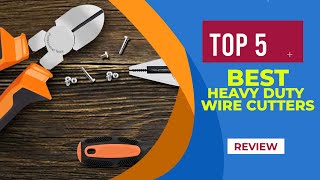 5 Best Heavy Duty Wire Cutters of 2025 ( Reviews ) - Best Wire Cutters for Electrical & DIY Projects