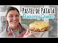 PASTEL DE PATATA BACON Y QUESO | Pastel de Papa