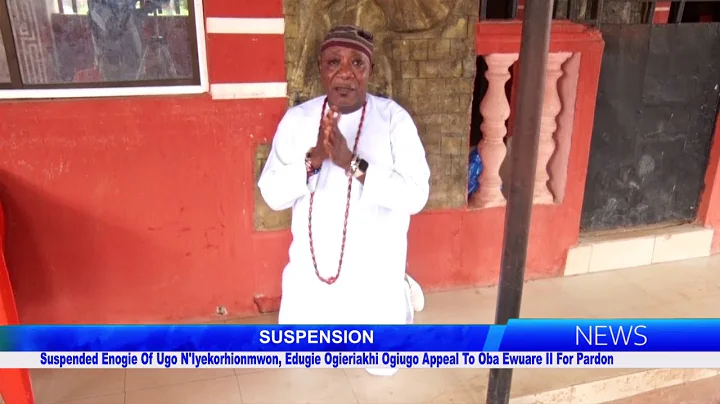 Suspended Enogie Edugie Ogiugo Appeals to Oba Ewuare II for Pardon