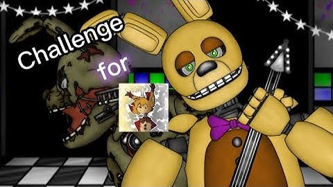 [Dc2/Fnaf/Challenge/Short] Challenge for @DanSpringGamer (song by the score)