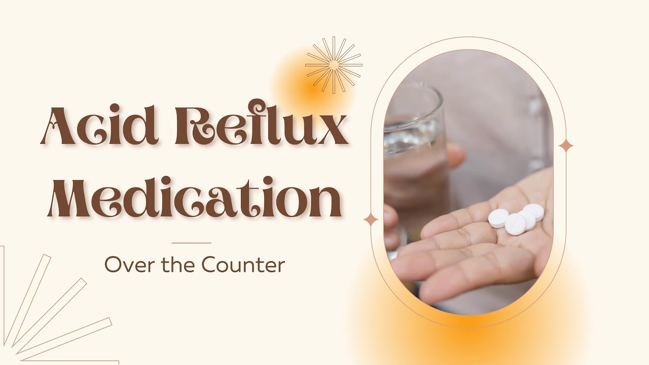 Over Counter Medications for Acid Reflux Best things to try to reduce
