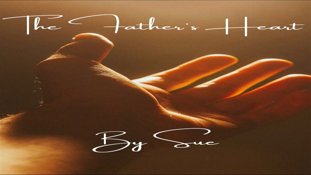 The Life Service - The Fathers Heart by Sue - 18th June 2023 - YouTube