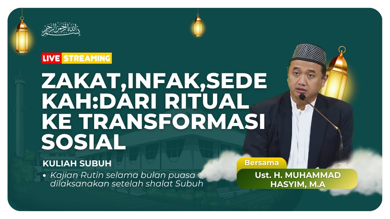 [KULIAH SUBUH] ZAKAT, INFAK, DAN SEDEKAH: DARI RITUAL KE TRANSFORMASI SOSIAL - 04 Maret 2026