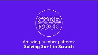 Amazing number patterns: Solving 3x+1 in Scratch